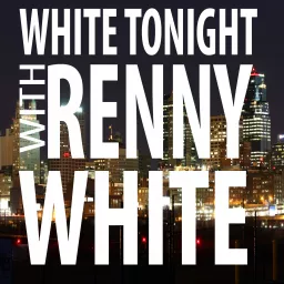 White Tonight with Renny White Podcast artwork