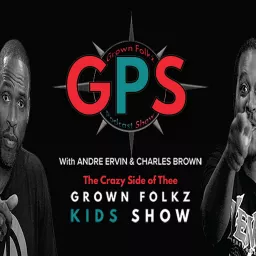 Grown Folks Kids Show's GPS Podcast artwork
