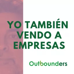 Yo también vendo a empresas - El podcast B2B