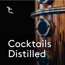 Cocktails Distilled Podcast artwork