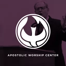Apostolic Worship Center Podcast artwork