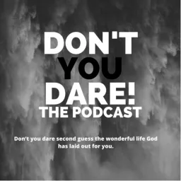 Don’t You Dare! Podcast artwork