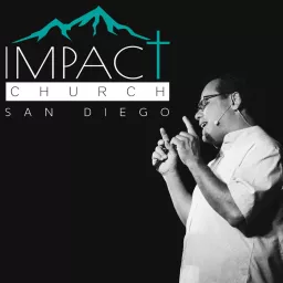 Impact Church San Diego Podcast artwork