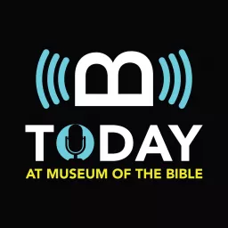 Today at Museum of the Bible Podcast artwork