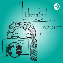 Liberated Traveler Podcast artwork