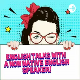 English Talks With A Non Native English Speaker!