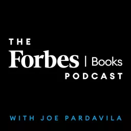 The Forbes Books Podcast with Joe Pardavila artwork