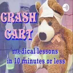 Crash Cart: medical lessons in 10 minutes or less