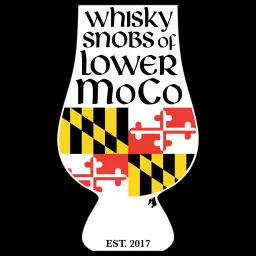 Whisky Snobs of Lower MoCo Podcast artwork