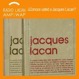 RadioLacan.com | A 50 años de la publicacion de los Escritos de Jacques Lacan Podcast artwork
