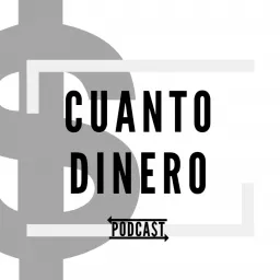 Cuanto Dinero Podcast artwork