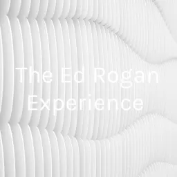 The Ed Rogan Experience