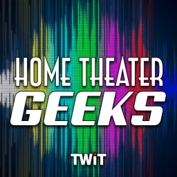 Home Theater Geeks (Audio) Podcast artwork