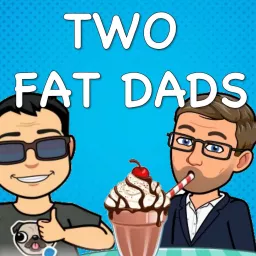 Two Fat Dads Podcast artwork