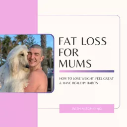 Fat Loss For Mums (with Mitch Ping) ✨💪🏻