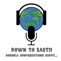 Down To Earth: Cornell Conversations About Podcast artwork