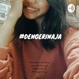 #DengerinAja Podcast artwork