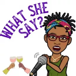 What She Say? Podcast artwork