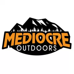 Mediocre Outdoors podcast