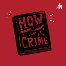 How To Crime Podcast artwork