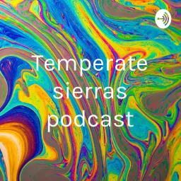 Temperate sierras podcast artwork