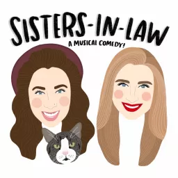 Sisters-In-Law: A Musical Comedy! Podcast artwork