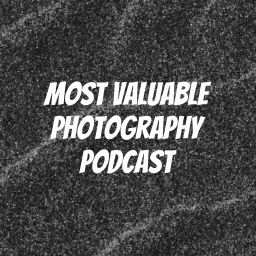 Most Valuable Photography Podcast artwork