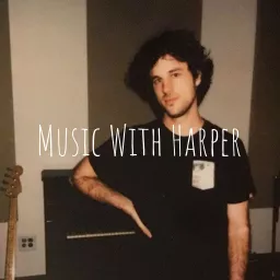 Music with Harper Podcast artwork