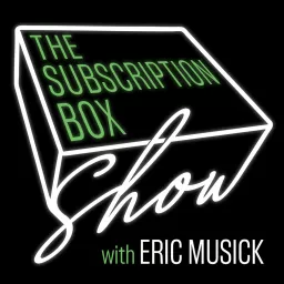 The Subscription Box Show Podcast artwork