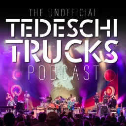 The Unofficial Tedeschi Trucks Podcast artwork