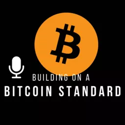Building on a Bitcoin Standard Podcast artwork