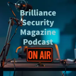 Brilliance Security Magazine Podcast artwork