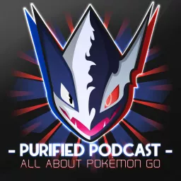 Purified Podcast (Pokémon GO Podcast) artwork