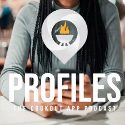 Profiles: The Cookout App Podcast artwork