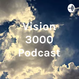 Vision 3000 Podcast artwork