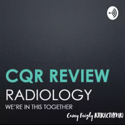 CQR Review: Radiology Podcast artwork