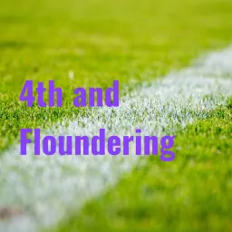 4th and Floundering Podcast artwork