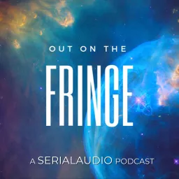 OUT ON THE FRINGE Podcast artwork