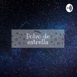 Polvo De Estrella Podcast artwork