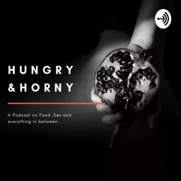 HUNGRY & HORNY Podcast artwork