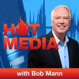Hot Media with Bob Mann Podcast artwork