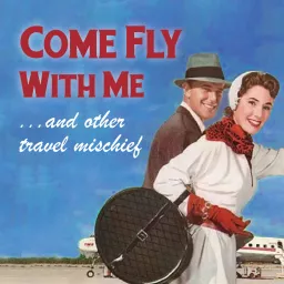 Come Fly With Me Podcast artwork