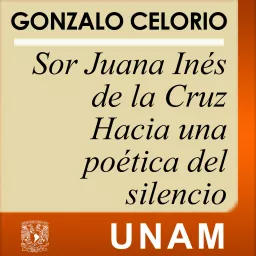 Sor Juana Inés de la Cruz. Hacia una poética del silencio Podcast artwork