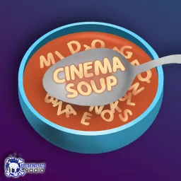 Cinema Soup Podcast artwork