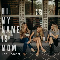 Hi My Name Is Mom Podcast artwork