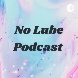 No Lube Podcast artwork