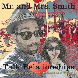 Mr. and Mrs. Smith Talk Relationships - Mr. and Mrs. Smith Comedy Podcast artwork