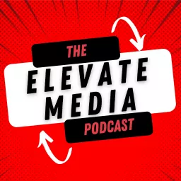 The Elevate Media Podcast artwork