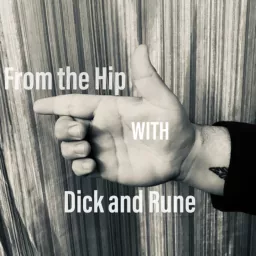 FROM THE HIP With Dick and Rune Podcast artwork