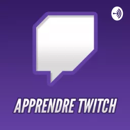 Apprendre Twitch Podcast artwork